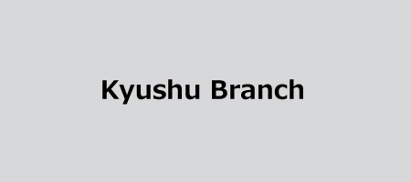 Kyushu Branch