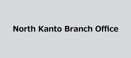 North Kanto Branch Office
